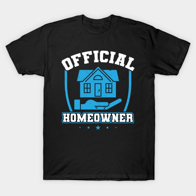 Official Homeowner - New Homeowner T-Shirt by Peco-Designs